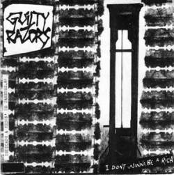 Guilty Razors : I Don't Wanna Be a Rich